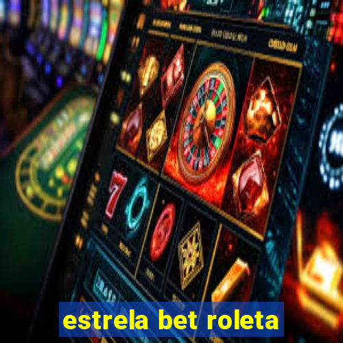 estrela bet roleta